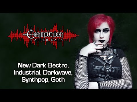 Communion After Dark - Dark Alternative, Industrial, EBM, Gothic, Synthpop - 07/24/2024