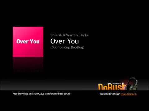 DoRush & Warren Clarke - Over You (Dubhoustep Bootleg)