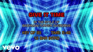 Bachman-Turner Overdrive - Give It Time (Karaoke)