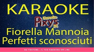 Fiorella Mannoia - Perfetti sconosciuti Karaoke Instrumental Version