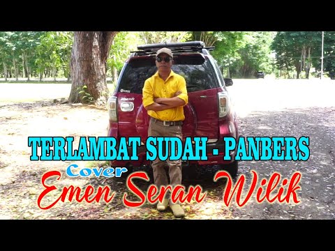 TERLAMBAT SUDAH-PANBERS (Cover) EMEN SERAN WILIK
