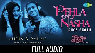 Pehla Nasha Once Again | Full Audio | Kuchh Bheege Alfaaz