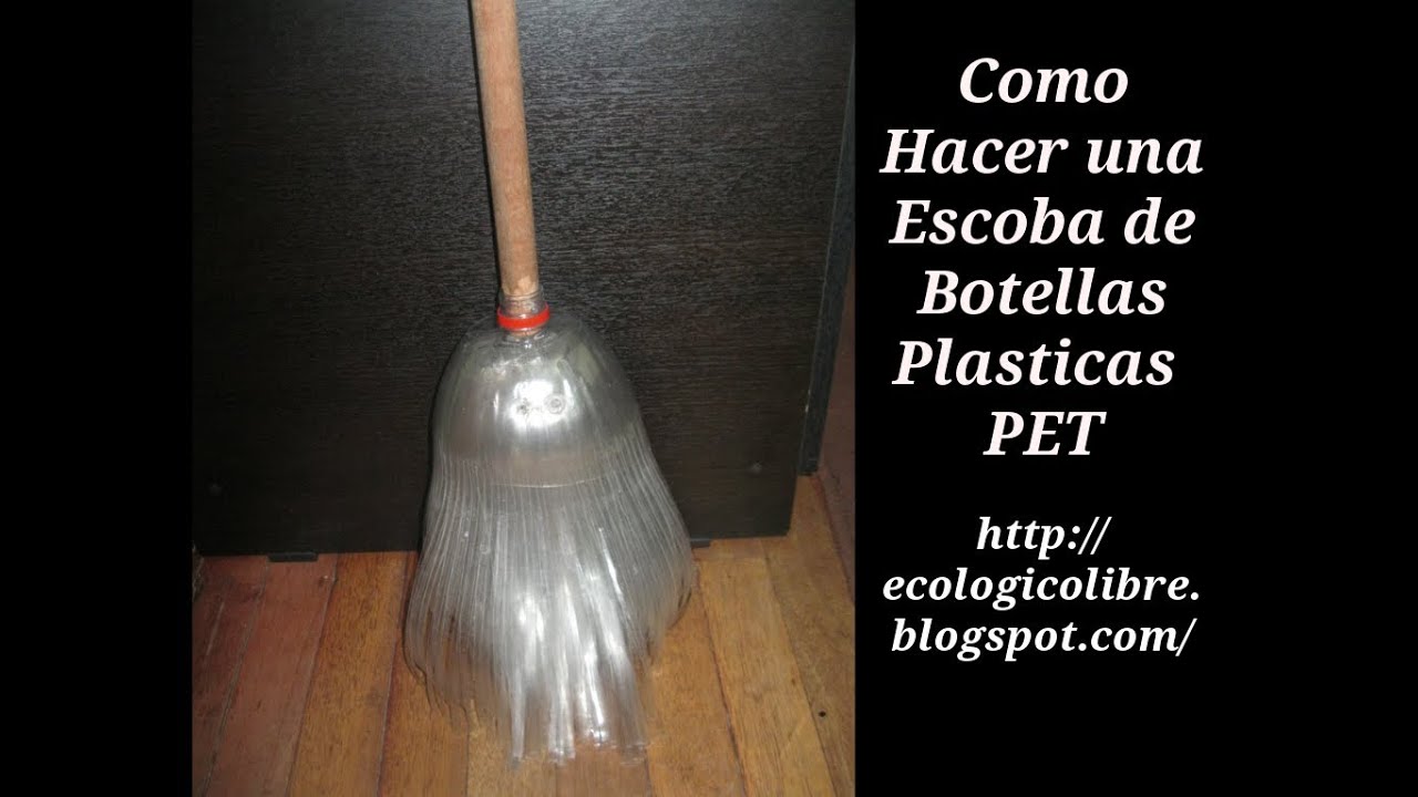 Reciclaje de Botellas Plasticas PET, Manualidades: Escoba.