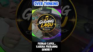 Download lagu GUDANG LAGU | OVER THINKING mp3 Download lagu GUDANG LAGU | OVER THINKING mp3