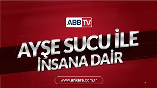 Ayşe Sucu ile İnsana Dair 108.Bölüm - Prof. Dr. Ömer Turan