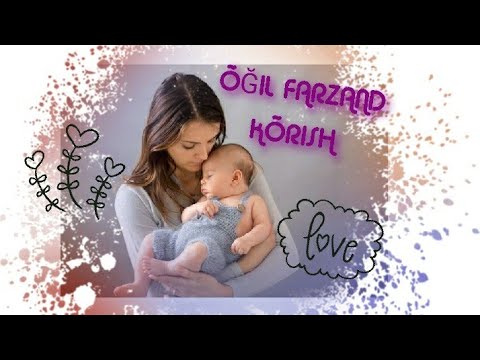 ÕĞIL FARZAND KÕRISH SIRLARI VA BUNDA XALQONA USULLAR🤱👶🧿