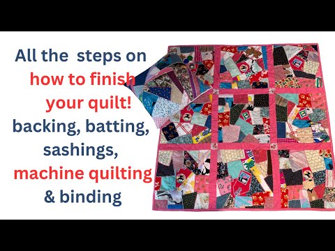 HOW TO FINISH CRAZY QUILT - PART 3 - Sandwich, backing, sashing, quilting & binding.