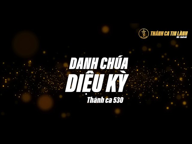 THÁNH CA 530 | DANH CHÚA DIỆU KỲ | KARAOKE THÁNH CA TIN LÀNH