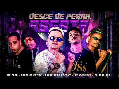 MC POCK DO RECIFE, BARCA NA BATIDA, LUANZINHO , É O NEGUINHO, MC MAGRINHO - DESCE DE PERNA ABERTA