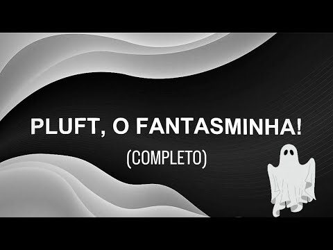 PLUFT, O FANTASMINHA! (Completo)