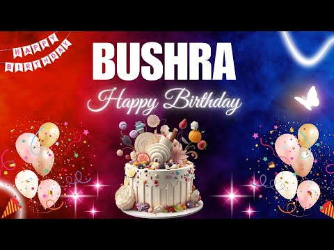 BUSHRA Happy Birthday Song | BUSHRA Name Meaning🎂🎈 #birthday #happybirthdaysong #bushra