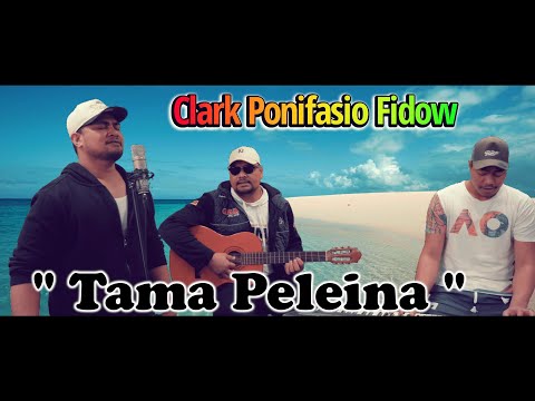 Clark Ponifasio Fidow ( TAMA PELEINA ) NEW SAMOAN SONG!!! 2022