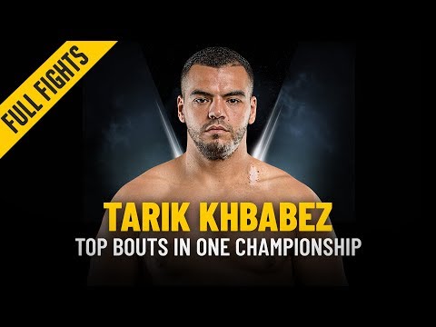 Tarik Khbabez’s Top 3 Bouts | ONE Full Fights