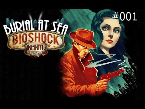 BIOSHOCK INFINITE - BURIAL AT SEA 1 #001 [GERMAN] [HD] - Ab nach Rapture!