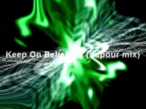 Vix - Keep On Believing (Vapour mix)
