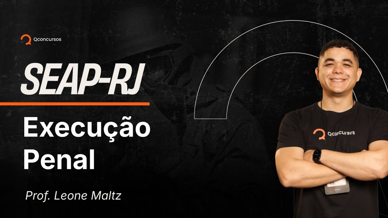 Concurso SEAP-RJ - Aula de Execução Penal: Do Condenado e do Internado