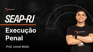Concurso SEAP-RJ - Aula de Execução Penal: Do Condenado e do Internado