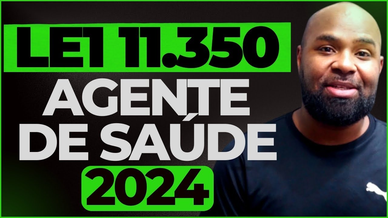 Lei 11.350/06 - Concurso Agente Comunitário de Saúde - 2024 Atualizado