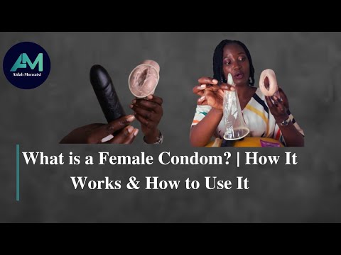What is a Female Condom OR an Internal Condom | How Does it Work and how to use, put in or insert.