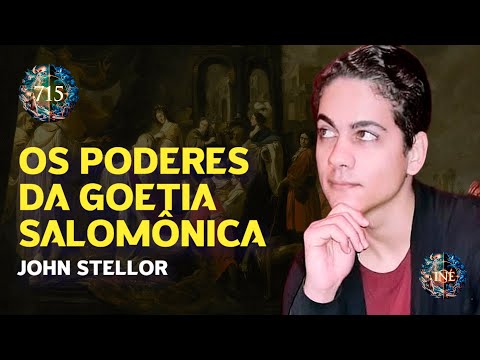 OS PODERES DA GOETIA SALOMÔNICA - JOHN STELLOR - #715