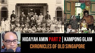 Hidayah Amin – Old Kampong Glam & Gedung Kuning Part 2 | Chronicles of Old Singapore