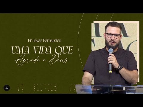 "Uma vida que agrada a Deus", com Pr Isaías Fernandes | Legacy Logos 14/01/2022