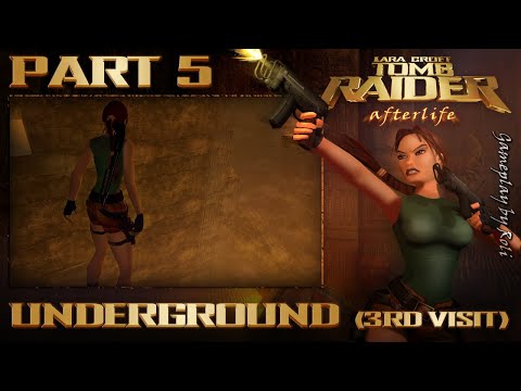 Lara Croft Tomb Raider: Afterlife - Part #5: Underground (3rd visit)