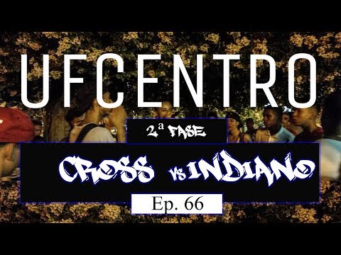 Paulo Cross vs Indiano - UFCentro - Ep.66 - 1ª Fase
