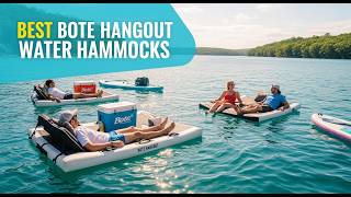 Top 5 Best Bote Hangout Water Hammocks 2026 | Don't Buy a Po