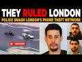 UNDERCOVER Police Destroy LONDON'S Ruthless £50 Million PHONE THEFT Gang | UK TRUE CRIME