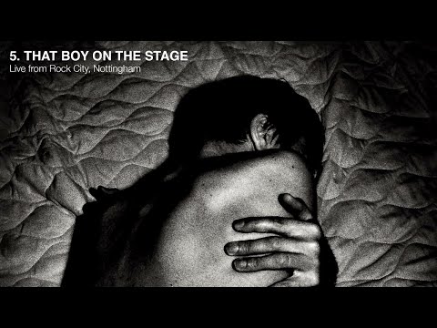 Video thumbnail for That Boy on the Stage (Live)