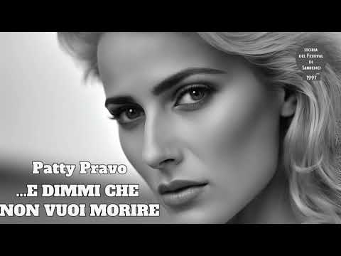 ...E dimmi che non vuoi morire - Patty Pravo - Sanremo 1997 [Successi del Festival di Sanremo]