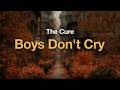 The Cure - Boys Don't Cry (Lyrics)