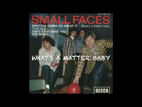 The Small Faces: What's a Matter Baby