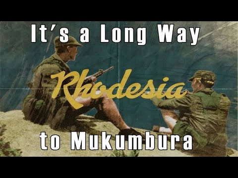It's a Long Way to Mukumbura ~ Rhodesian Patriotic Song