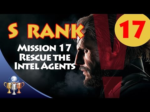 Metal Gear Solid V The Phantom Pain - S RANK Walkthrough (Mission 17 - RESCUE THE INTEL AGENTS)