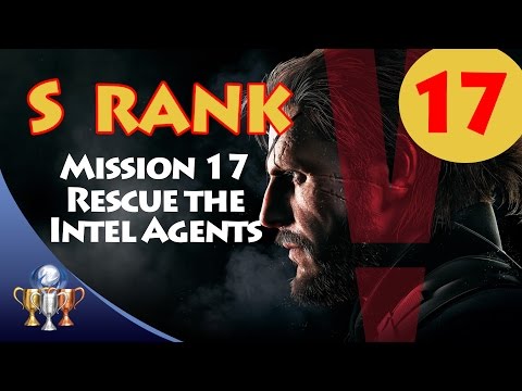 Metal Gear Solid V The Phantom Pain - S RANK Walkthrough (Mission 17 - RESCUE THE INTEL AGENTS)
