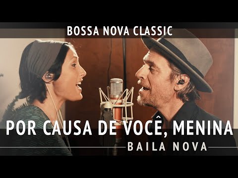 Baila Nova - Por Causa De Você, Menina