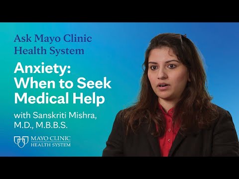 Anxiety: When to Seek Medical Help – Ask Mayo Clinic Health System
