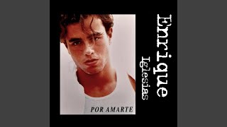 Enrique Iglesias - Por Amarte (Remastered) [Audio HQ]