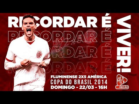 #DeCasa | Recordar é Viver: Fluminense (RJ) 2x5 América (Copa do Brasil 2014)