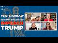 How Many Times Can You IMPEACH TRUMP - #SistersILaw Answer You Questions