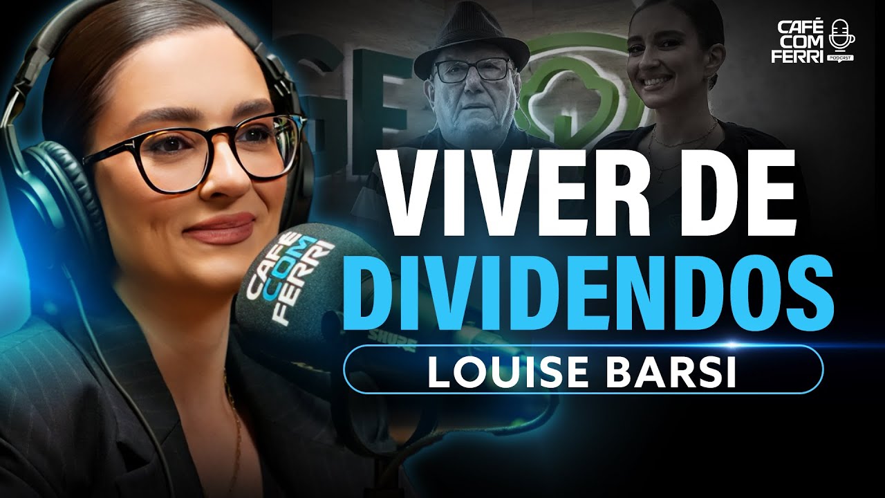 LIBERDADE FINANCEIRA - Louise Barsi Café com Ferri Podcast #26