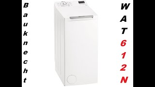 Bauknecht WAT Eco 612N Toplader Erstinbetriebname Kindersicherung aktivieren deaktivieren.