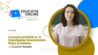 Lucrarea practică nr. 2: Investigarea fenomenelor fizice și chimice