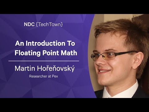 An Introduction To Floating Point Math - Martin Hořeňovský - NDC TechTown 2022