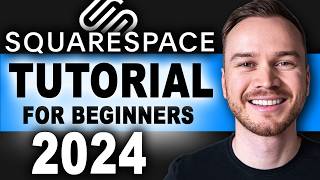 Squarespace Tutorial for Beginners 2024 (Step-by-Step)