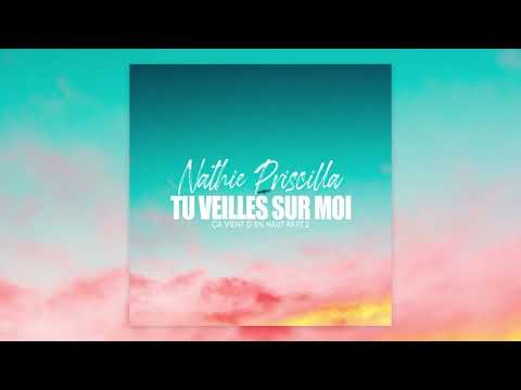 Nathie Priscilla - Tu veilles sur moi (ça vient d'en haut #2)
