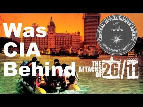 🔴 Was CIA Behind 26/11 Mumbai Attacks?? Was David Coleman Headley a CIA Double Agent??