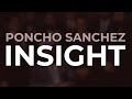 Poncho Sanchez - Insight (Official Audio)